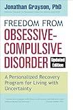 Freedom from Obsessive Compulsive Disorder: A Personalized Recovery Program for Living with Uncertainty, Updated Edition