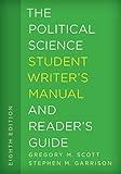 The Political Science Student Writer's Manual and Reader's Guide (The Student Writer's Manual: A Guide to Reading and Writing) (Volume 1)