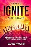 Dare To Ignite Your Dreams: Social Intercourse Volume 2F: A Collection Of Immigrants' Voices; Redefining Success and Legacy (Demi Divine)