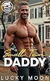 Small Town Daddy: An Age Play, DDlg, Small-town, age gap Romance (Small Falls Book 1)