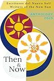 Then and Now: Escritores del Nuevo Sol / Writers of the New Sun 2025 Anthology