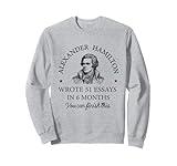 Vintag Alexander Hamilton Wrote 51 Essays In 6 Months Sweatshirt