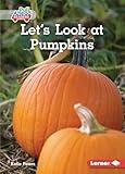 Let's Look at Pumpkins (Plant Life Cycles (Pull Ahead Readers ― Nonfiction))