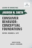 Consumer Behavior: Conceptual Foundations (Legend in Marketing)