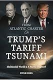 From Atlantic Charter To Trump's Tariff Tsunami: Multinodal World & A Pacific Charter?