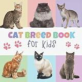 Cat Breed Book for Kids: 50 Beautiful Types of Cats, Cute Picture Book for Babies, Toddlers, and Kids