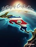 History of Costa Rica: An Educational Coloring Book about the country Costa Rica (Educational History Books)