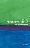 Protestantism: A Very Short Introduction (Very Short Introductions)