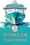 My Cruise Ship Travel Journal: Travel Size Cruise Ship Log Book Notebook Diary for Recording Details and Memories