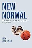 New Normal: A Rob Mathews Sports Season (The Rob Mathews Sports Series Book 8)