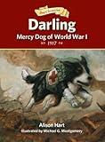 Darling, Mercy Dog of World War I (Dog Chronicles)