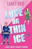 Love on Thin Ice: A Sweet Hockey Instalove RomCom (Blue Ridge Buffaloes Hockey Romantic Comedy Book 1)