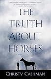 The Truth About Horses: A Novel