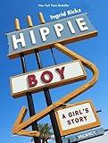 Hippie Boy: A Girl's Story -- A Memoir