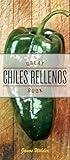 The Great Chiles Rellenos Book: [A Cookbook]