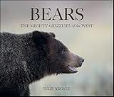 Bears: The Mighty Grizzlies of the West