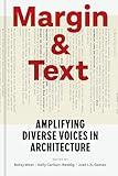 Margin and Text: Amplifying Diverse Voices in Architecture