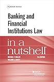 Banking and Financial Institutions Law in a Nutshell (Nutshells)