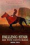 Falling Star: A Historical Native American Survival Novel (Red With Native Blood Book 2)