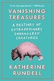 Vanishing Treasures: A Bestiary of Extraordinary Endangered Creatures