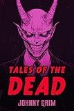 Tales of the Dead - A Collection of Short Horror Stories: Volume 5