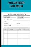 Volunteer Log Book: Community Service Log Book, Work Hours Log For Volunteer, Notebook Diary to Record