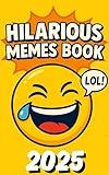 Hilarious Mémés Book: The Ultimate Collection of Funny Internet Jokes & Viral Humor