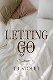 Letting Go (Infidelity #1): A Cheating Divorce story/ Woman Scorned/ Marriage in trouble/ Second love