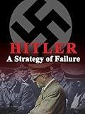 Hitler - A Strategy of Failure
