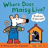 Where Does Maisy Live?: A Maisy Lift-the-Flap Book