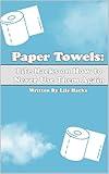 Paper Towels: Life Hacks on How To Never Use Them Again