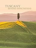 Tuscany Beyond Expectations