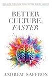 Better Culture, Faster: Because you don't have time for bullshit
