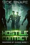 Hostile Contact: A First Contact Military Sci-Fi Thriller (Weapons of Choice Book 1)