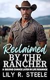 Reclaimed By The Rancher : A Later In Life Second Chance Romance (Sundance Valley)