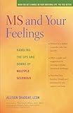 MS and Your Feelings: Handling the Ups and Downs of Multiple Sclerosis