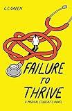 Failure to Thrive: A Medical Student's Novel