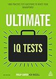 Ultimate IQ Tests: 1000 Practice Test Questions to Boost Your Brainpower (Ultimate Series Book 14)