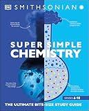 Super Simple Chemistry: The Ultimate Bitesize Study Guide (DK Super Simple)