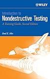 Introduction to Nondestructive Testing: A Training Guide