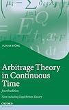 Arbitrage Theory in Continuous Time (Oxford Finance Series)