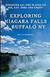 Exploring Niagara Falls & Buffalo NY: Discover all the Places to Sightsee, Eat, Hike and Enjoy!