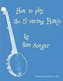 How to Play the 5-String Banjo: Third Edition | Banjo Instructional Songbook for Beginners | Learn Banjo Accompaniment, Solos, and Techniques Sheet Music | Includes Tablature and Lyrics