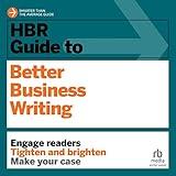 HBR Guide to Better Business Writing: HBR Guide Series