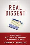 Real Dissent: A Libertarian Sets Fire to the Index Card of Allowable Opinion