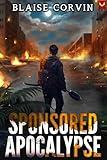 Sponsored Apocalypse: A LitRPG Adventure