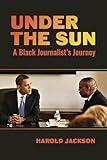 Under the Sun: A Black Journalist's Journey