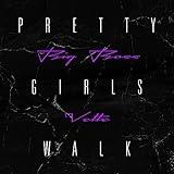 Pretty Girls Walk [Clean]
