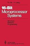 16-Bit-Microprocessor Systems: Structure, Behavior, and Programming