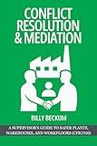 Conflict Resolution & Mediation: A Supervisor’s Guide to Safer Plants, Warehouses, and Workfloors (CFR1910)